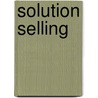 Solution selling by J. Flamend