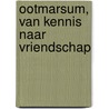Ootmarsum, van kennis naar vriendschap by H. oude Elberenk
