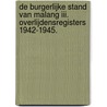 De Burgerlijke Stand van Malang III. Overlijdensregisters 1942-1945. door R. Melger