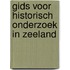 Gids voor historisch onderzoek in Zeeland