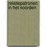Relatiepatronen in het Noorden by P.J. Louter