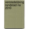 Verstedelijking Randstad na 2010 by H. van der Reijden