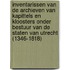 Inventarissen van de archieven van kapittels en kloosters onder bestuur van de Staten van Utrecht (1346-1818)