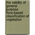 The validity of general purpose flora-based classification of vegetation