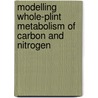 Modelling whole-plint metabolism of carbon and nitrogen door R.J. Bijlsma