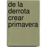 De la derrota crear primavera door Samandung Serra