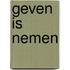 Geven is nemen