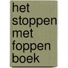 Het Stoppen met Foppen Boek by Vivienne van Eijkelenborg