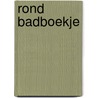 Rond Badboekje by Unknown