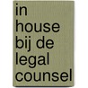 In house bij de Legal Counsel by M. Kat