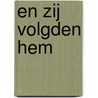 En zij volgden Hem by G.J. Kok