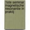 1ste seminar magnetische resonantie in praktij door Onbekend