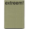 Extreem! door Onbekend