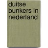 Duitse bunkers in nederland by Rolf
