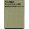 Handboek gespreksgroepen verzorgingstehuizen by Unknown