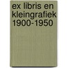 Ex Libris en kleingrafiek 1900-1950 door D. Desjardijn