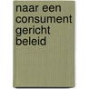 Naar een consument gericht beleid door Swinkels
