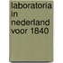 Laboratoria in nederland voor 1840