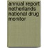 Annual report Netherlands National Drug Monitor