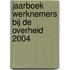 Jaarboek werknemers bij de overheid 2004