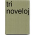 Tri noveloj