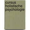 Cursus Holistische Psychologie door Y. van de Kerkhof