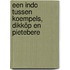 Een Indo tussen Koempels, Dikköp en Pietebere