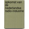 Opkomst van de Nederlandse radio-industrie door F.J.J. Driessens