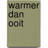 Warmer dan ooit by K. Baert