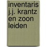 Inventaris j.j. krantz en zoon leiden door Adolph Hendriks