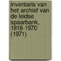 Inventaris van het archief van de Leidse Spaarbank, 1818-1970 (1971)