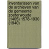 Inventarissen van de archieven van de gemeente Zoeterwoude (1405) 1578-1930 (1940) door P.A.N. Lakeman