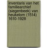 Inventaris van het familiearchief (Siegenbeek) van Heukelom (1514) 1610-1928 door M. Lulofs