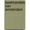 Boekhandels van amsterdam door Tekla de Bruijn