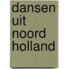 Dansen uit noord holland by Marco Bos