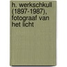 H. Werkschkull (1897-1987), fotograaf van het licht by G. Mous