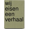 Wij eisen een verhaal by V. Koppel