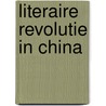 Literaire revolutie in china door Jonker