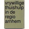 Vrywillige thuishulp in de regio arnhem door Attema