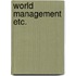 World management etc.