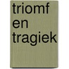 Triomf en tragiek door Lolkama