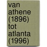 Van Athene (1896) tot Atlanta (1996) door J. Lolkama