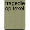 Tragedie op texel door Vlis