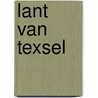 Lant van texsel door Vlis