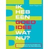 Ik heb een goed idee Wat nu? door J.J. Baggerman