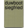 Duwboot Siegfried door B. Czolczynski