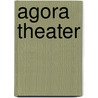 AGORA Theater door W.E.M. van der Meer