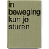 In beweging kun je sturen
