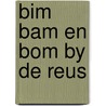 Bim bam en bom by de reus by Piet Bakker
