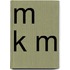 M k m